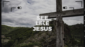 See Like Jesus
